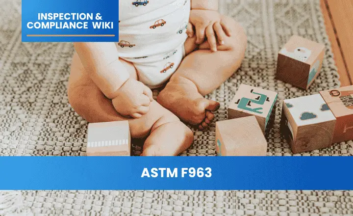 ASTM F963: Standard Consumer Safety Specification for Toy Safety